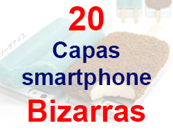 20 Capas para smartphone muito bizarras
