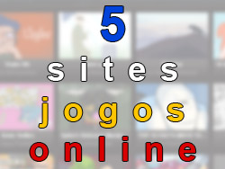 5 Sites para jogar online Grátis